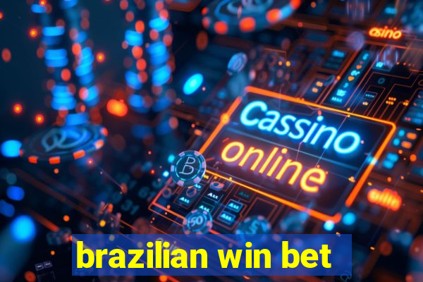 brazilian win bet